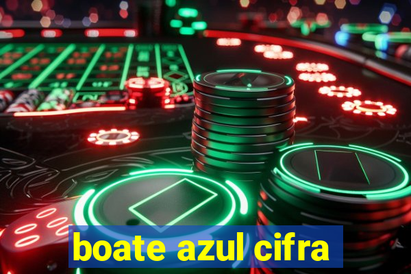 boate azul cifra